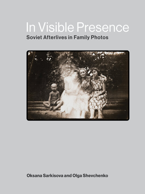 Title details for In Visible Presence by Oksana Sarkisova - Available